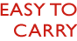 Easy to Carry