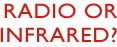 Radio or Infrared?
