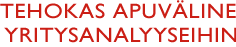Tehokas apuv&auml;line yritysanalyyseihin